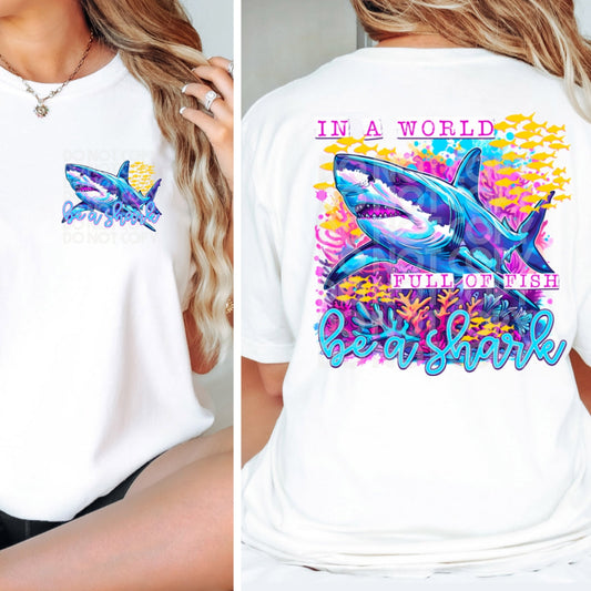 In a world full of fish, be a shark (Back)