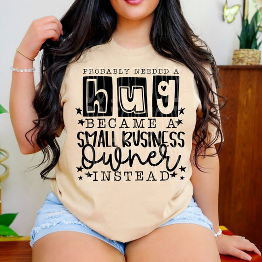 Probably needed a hug, became a small business owner instead