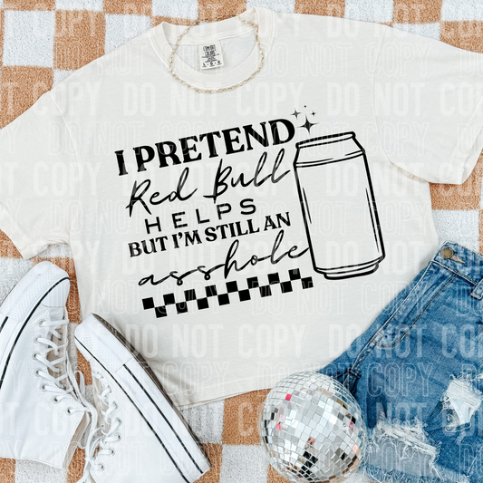 I pretend red bull helps but I'm still and asshole