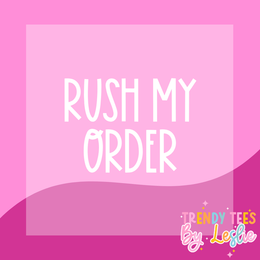 RUSH my Order