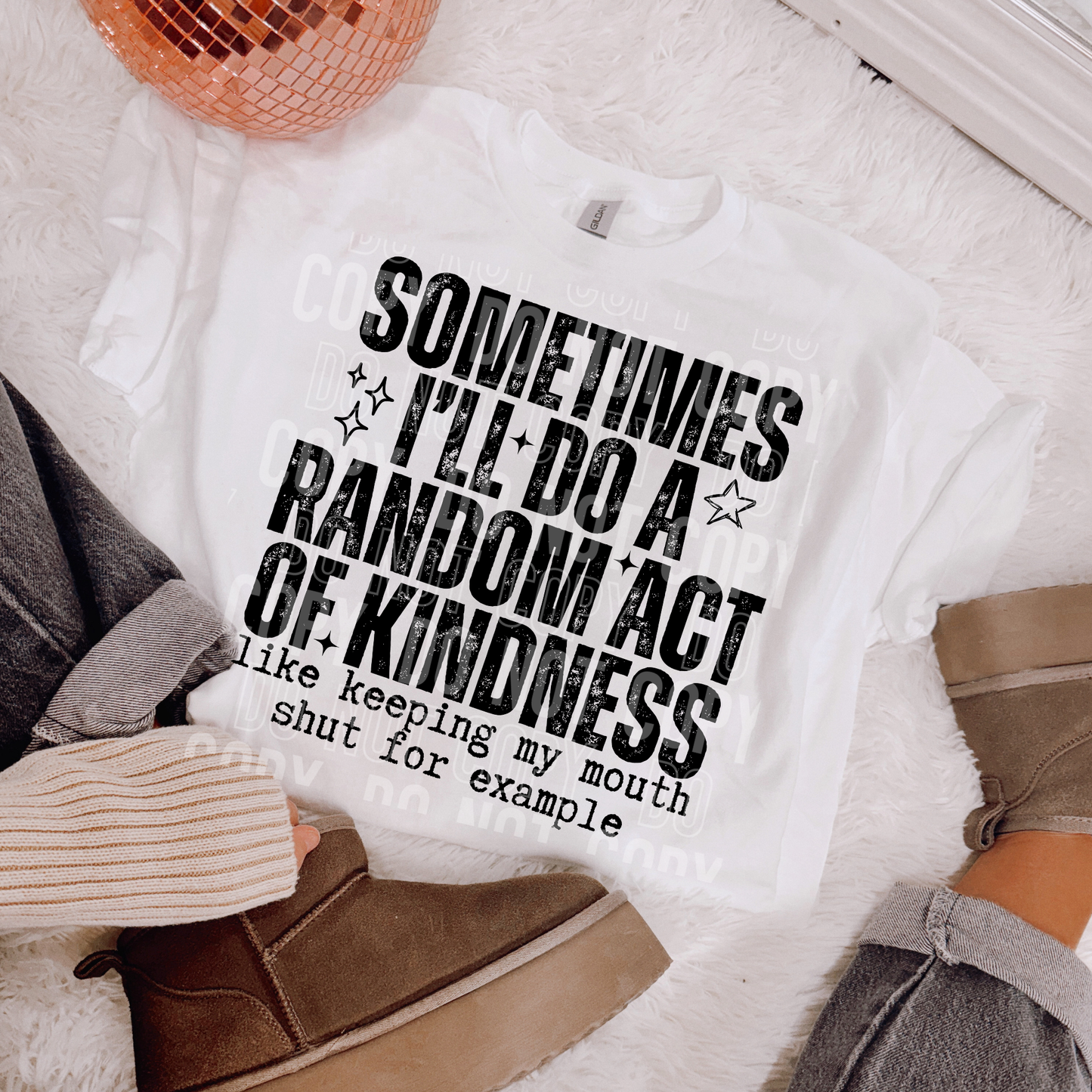 Sometimes I’ll Do a Random Act of Kindness DTF Transfer