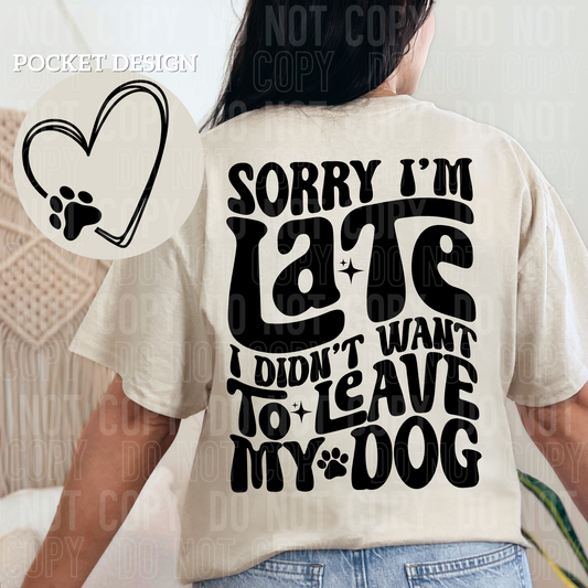 Sorry I'm late I didn't want to leave my dog (front)