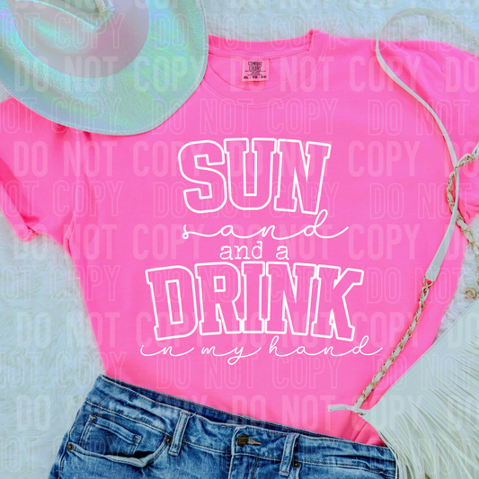 Sun sand and a drink in my hand (white)