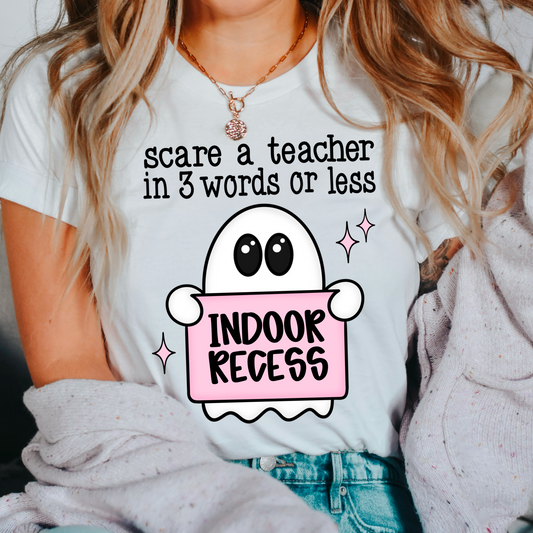Scare a teacher in 3 words or less - Indoor Recess