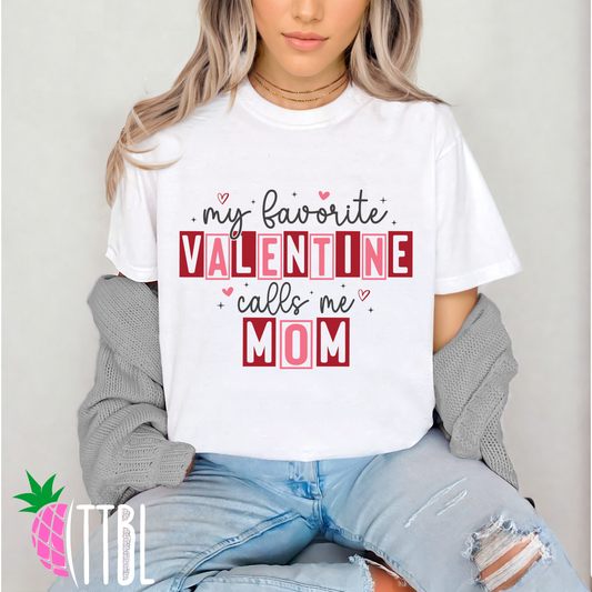 My Favorite Valentine Calls Me Mom DTF Transfer