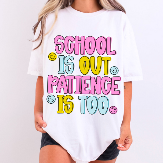 School is out. Patience is too