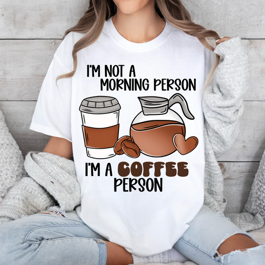 I'm not a morning person I'm a coffee person