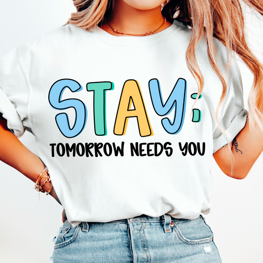 Stay; tomorrow needs you