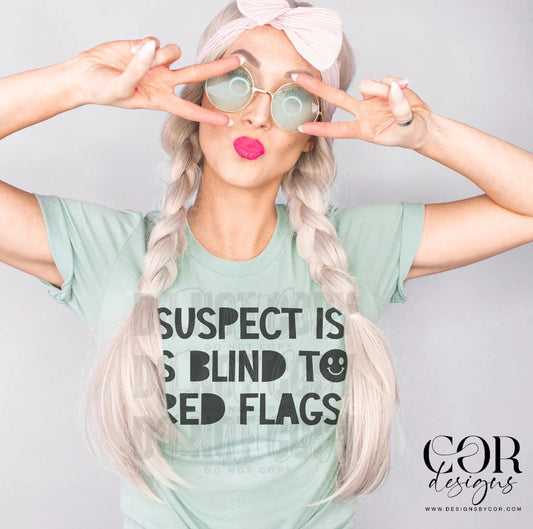 Suspect is blind to red flags