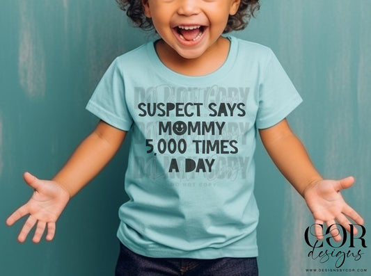 Suspect says mommy 5.000 times a day