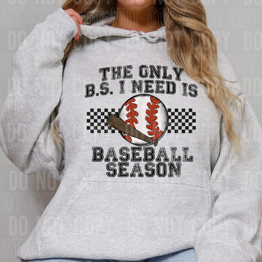 The only b.s I need is baseball season