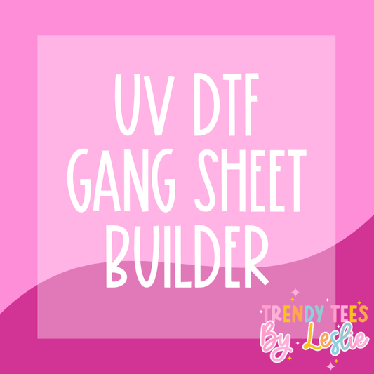 UV DTF Build a Gang Sheet