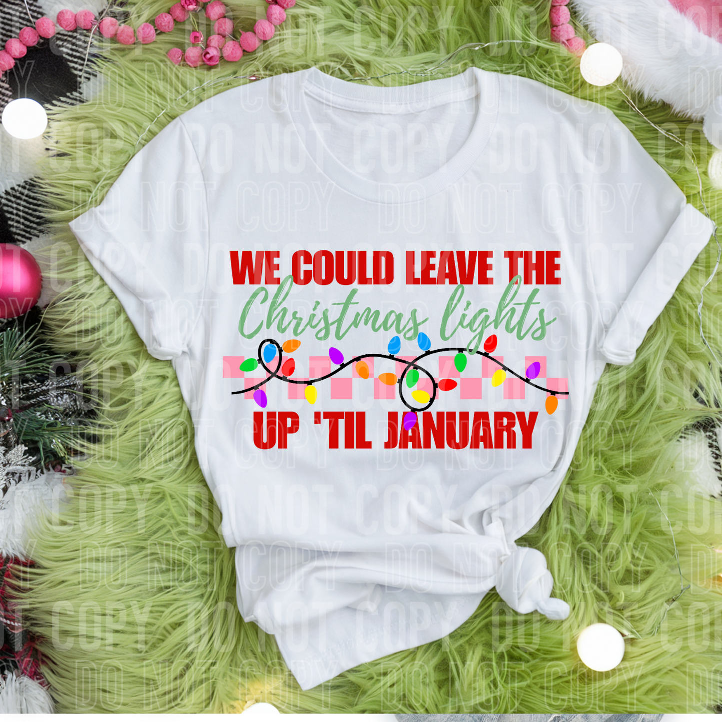 We could leave the Christmas lights up 'til January