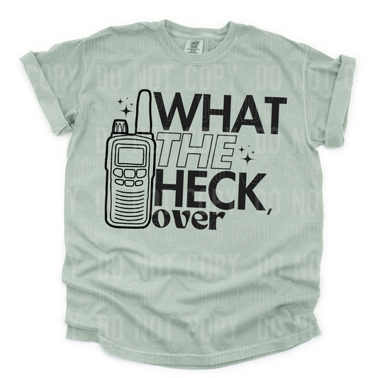 What the heck, over