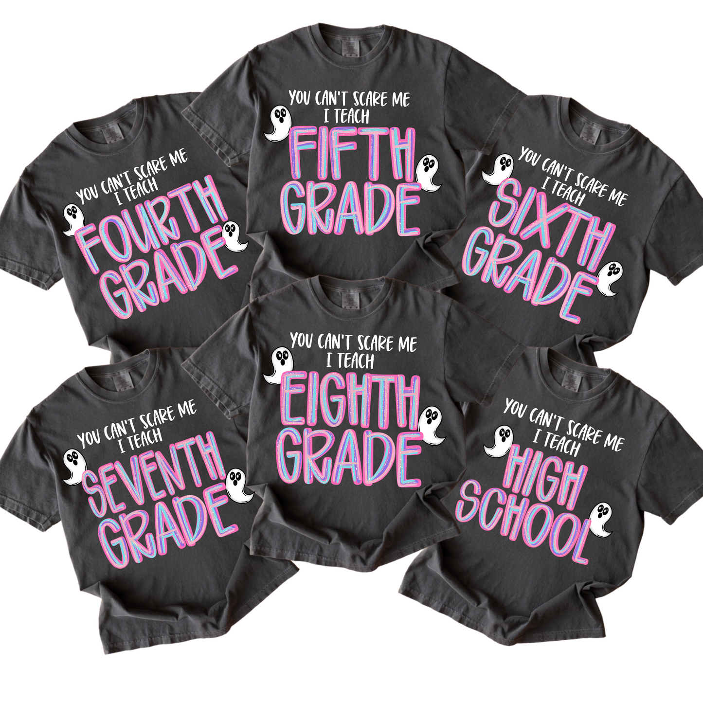 You can't scare me I teach fourth grade (white)