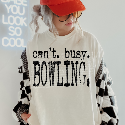 Cant. Busy. Bowling.
