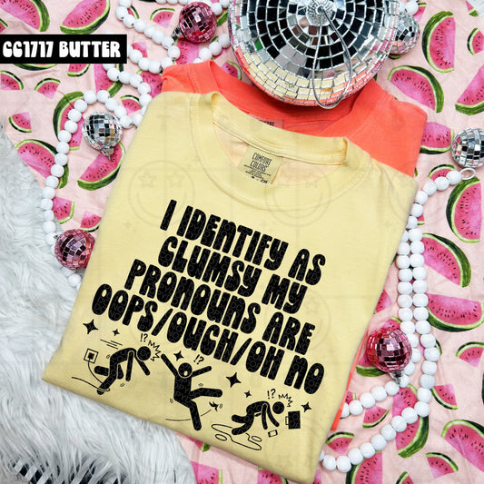 I identify as clumsy my pronouns are oops/ouch/oh no