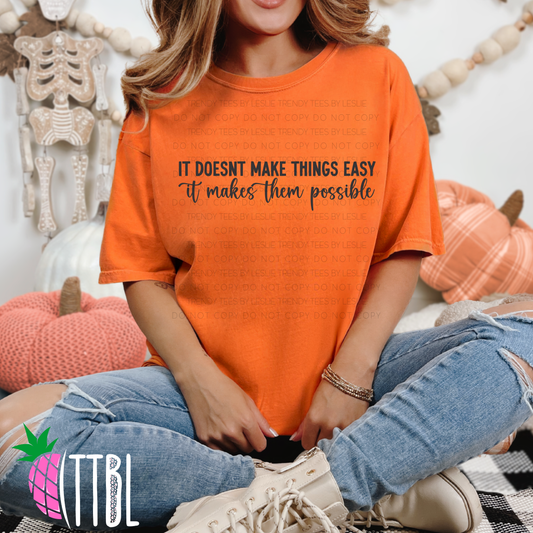 It doesn't make things easy it makes them possible (black)