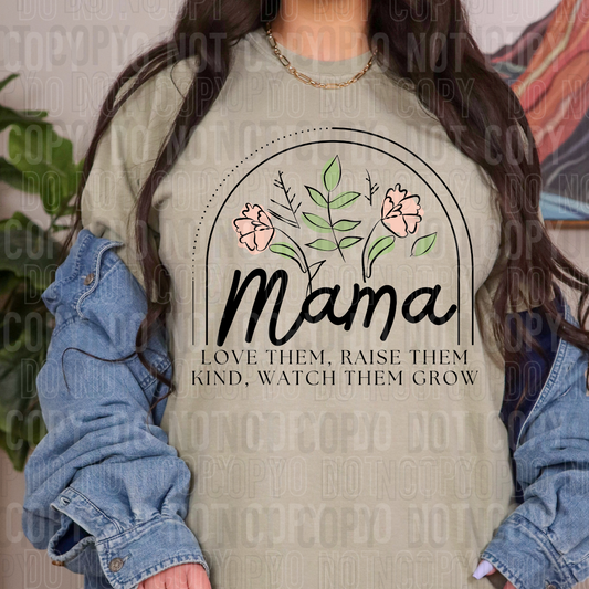 Mama love them, raise them kind, watch them grow
