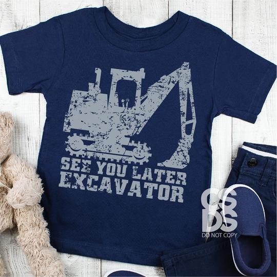 See You Later Excavator