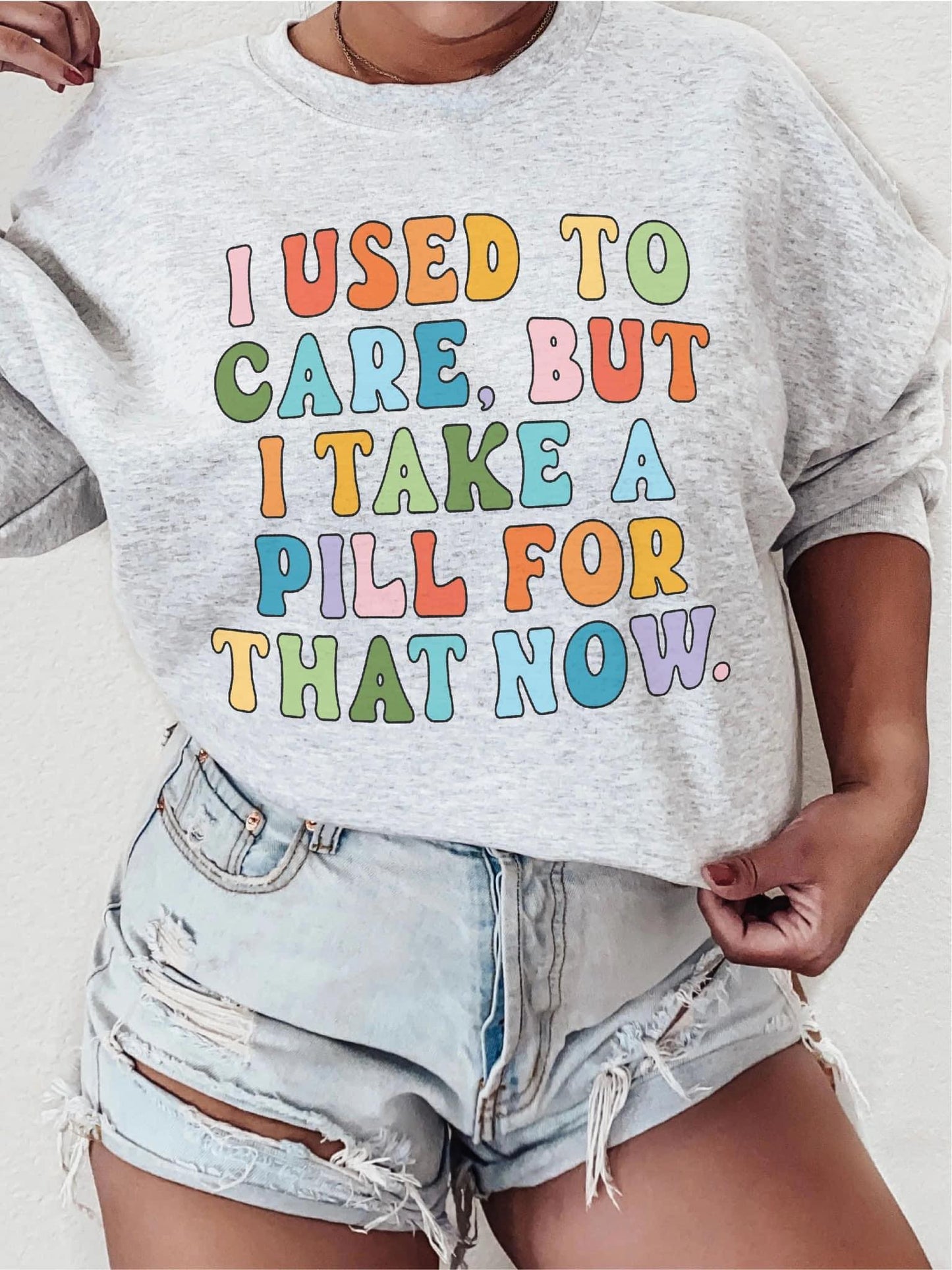 I used to Care, But I take a pill for that now!