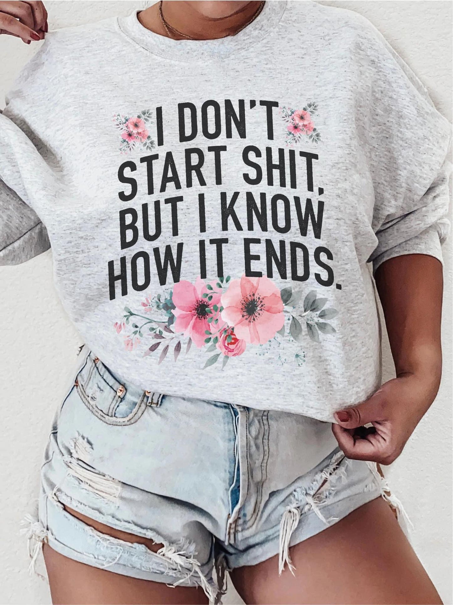 I don't start shit, but I know how it ends