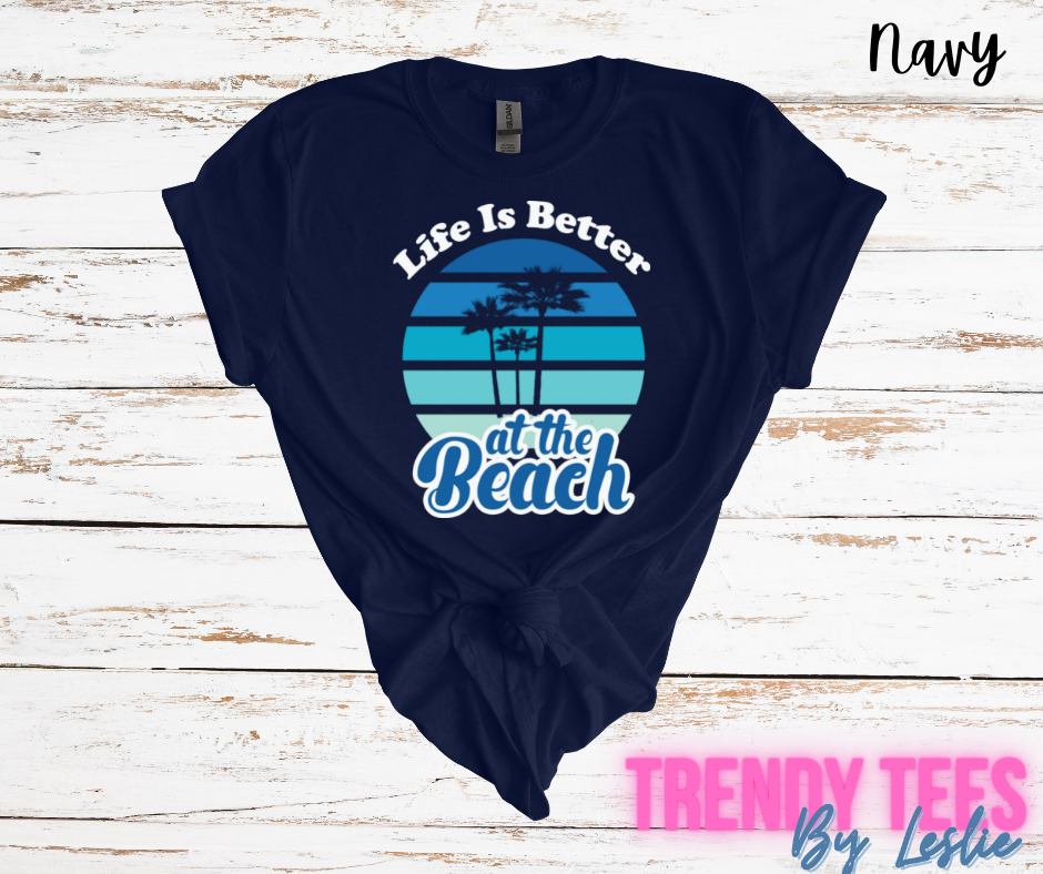 Life is Better at the Beach - Blue