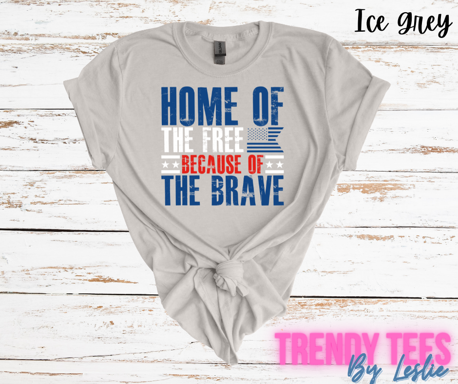 Home of the Free Because of the Brave