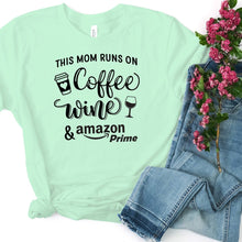 Load image into Gallery viewer, This Mom Runs On Coffee Wine &amp; Amazon Prime
