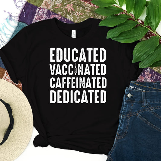 Educated Vaccinated Caffeinated Dedicated